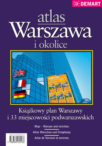 Atlas Warszawa i okolice. Książkowy plan Warszawy i 33 miejscowości podwarszawskich Opracowanie zbiorowe