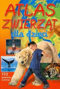 Atlas zwierząt dla dzieci Miedzińska Ewa