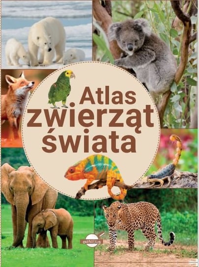 Atlas zwierząt świata Opracowanie zbiorowe