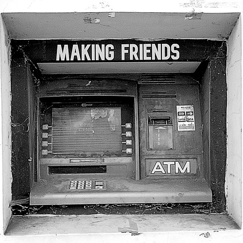 ATM Making Friends