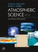 Atmospheric Science Wallace John M., Hobbs Peter V.