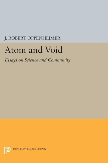 Atom and Void Oppenheimer J. Robert