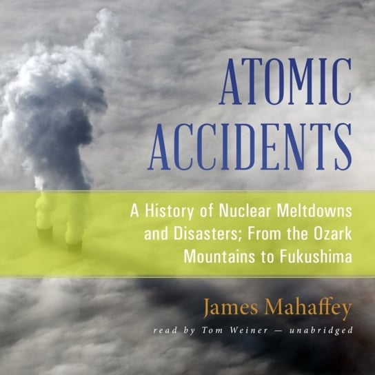 Atomic Accidents Mahaffey James