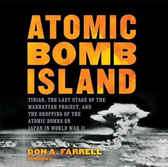 Atomic Bomb Island Farrell Don A., Castanza Gordon E.