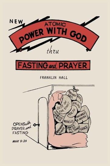 Atomic Power with God, Through Fasting and Prayer Hall Franklin