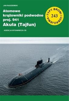Atomowe krążowniki podwodne proj. 941 Akuła (Tajfun) Jan Radziemski
