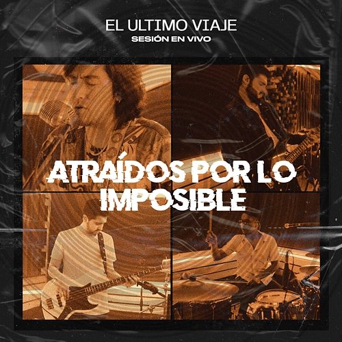 Atraídos por lo Imposible El Ultimo Viaje