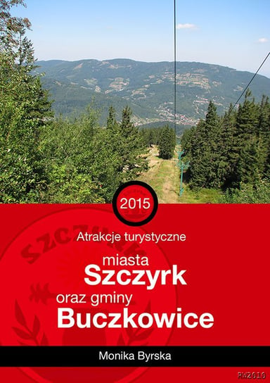 Atrakcje turystyczne miasta Szczyrk i gminy Buczkowice Byrska Monika