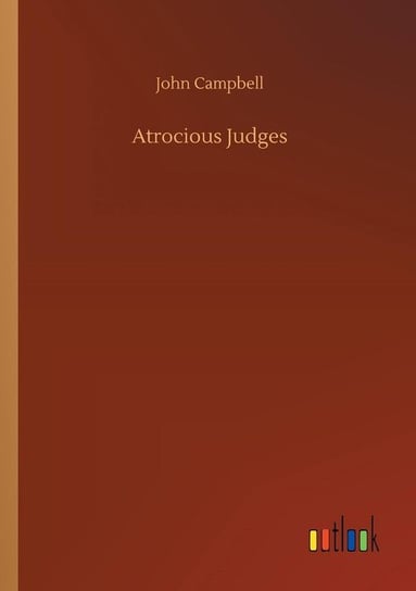 Atrocious Judges Campbell John