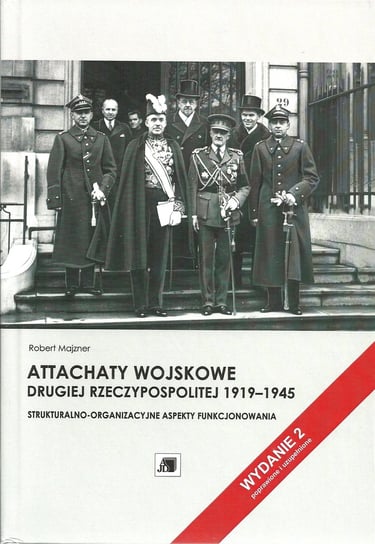 Attachaty wojskowe drugiej Rzeczypospolitej 1919-1945 Majzner Robert