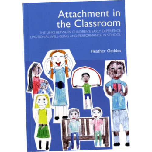 Attachment in the Classroom Geddes Heather
