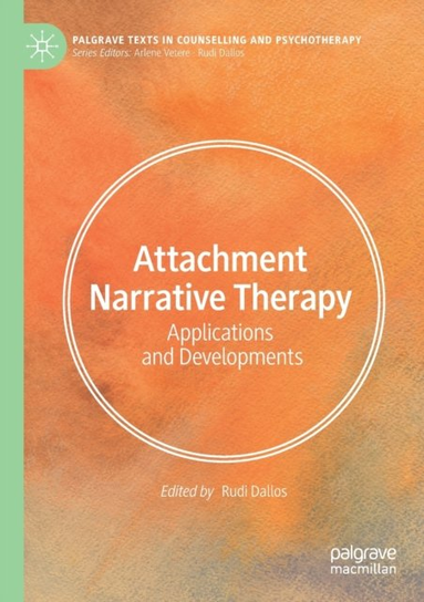 Attachment Narrative Therapy: Applications and Developments Rudi Dallos