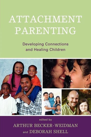 Attachment Parenting Rowman & Littlefield Publishing Group Inc