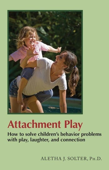 Attachment Play Solter Aletha