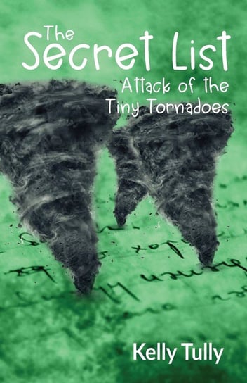 Attack of the Tiny Tornadoes Tully Kelly