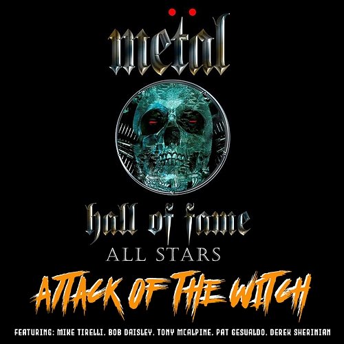 Attack Of The Witch Metal Hall of Fame All Stars feat. Bob Daisley, Derek Sherinian, Tony Macalpine