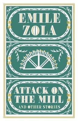 Attack on the Mill and Other Stories Zola Emile