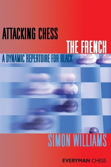 Attacking Chess The French Williams Simon
