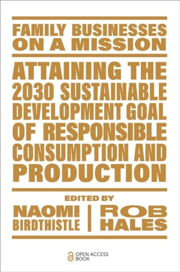 Attaining the 2030 Sustainable Development Goal of Responsible Consumption and Production Opracowanie zbiorowe