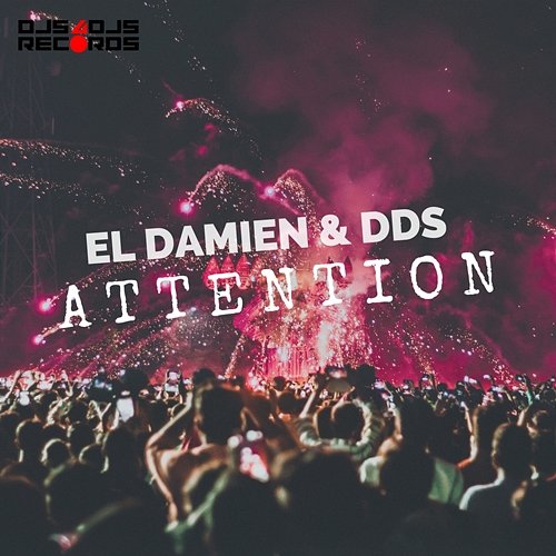 Attention Djs4Djs, DDS., El DaMieN