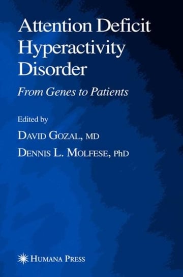 Attention Deficit Hyperactivity Disorder: From Genes to Patients Opracowanie zbiorowe