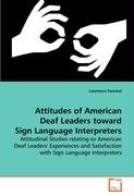 Attitudes of American Deaf Leaders toward Sign Language Interpreters Forestal Lawrence