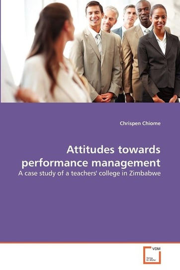 Attitudes towards performance management Chiome Chrispen