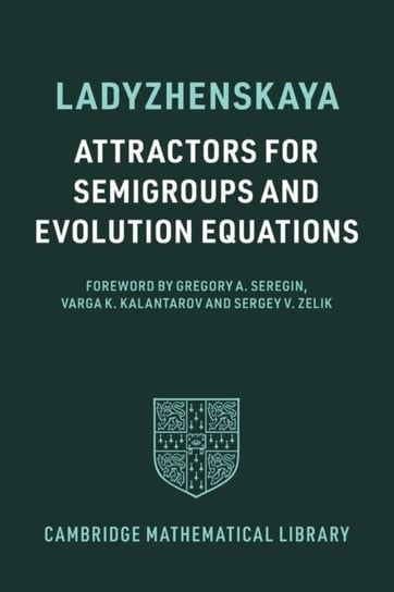 Attractors for Semigroups and Evolution Equations Olga A. Ladyzhenskaya