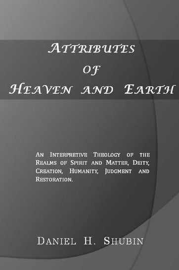 Attributes of Heaven and Earth Shubin Daniel H.