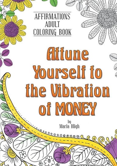 Attune Yourself to the Vibration of Money Bligh Maria