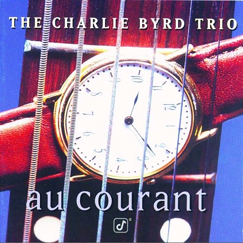 Au Courant The Charlie Byrd Trio