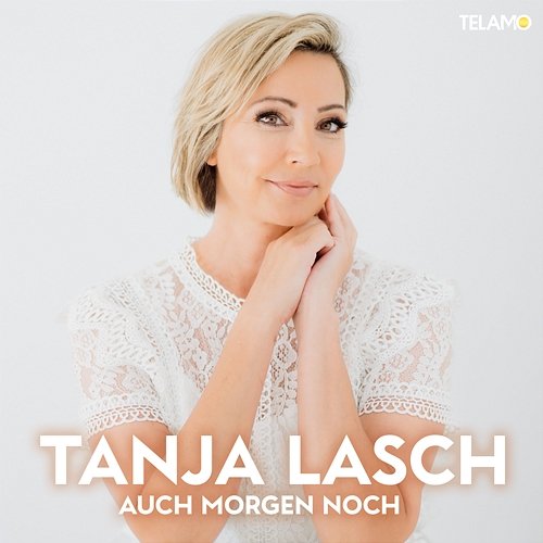 Auch Morgen noch Tanja Lasch