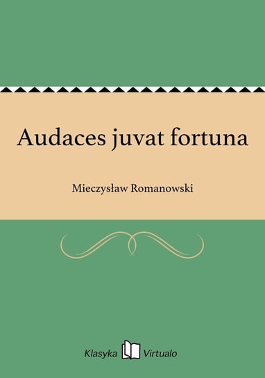 Audaces juvat fortuna Romanowski Mieczysław