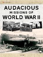 Audacious Missions of World War II The National Archives
