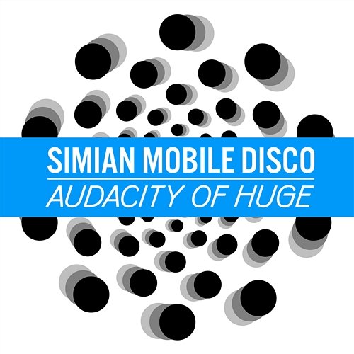 Audacity Of Huge (Naum Gabo Remix) Simian Mobile Disco