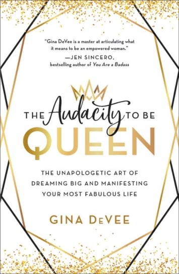 Audacity to Be Queen Gina DeVee