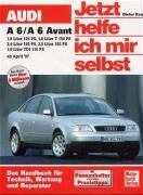 Audi A6 / A6 Avant ab April 1997. Jetzt helfe ich mir selbst Korp Dieter