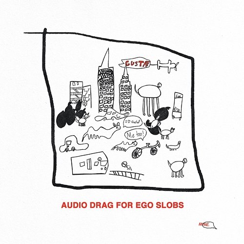 Audio Drag for Ego Slobs Gustaf