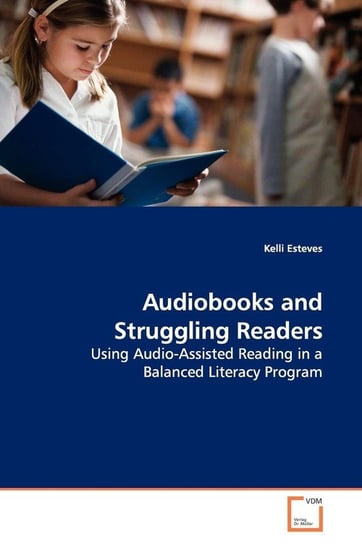 Audiobooks and Struggling Readers Esteves Kelli