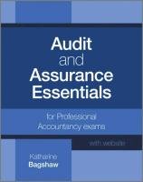 Audit and Assurance Essentials for Professional Accountancy Exams Bagshaw Katharine