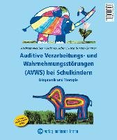 Auditive Verarbeitungs- und Wahrnehmungsstörungen (AVWS) bei Schulkindern Nickisch Andreas, Heber Dolores, Burger-Gartner Jutta