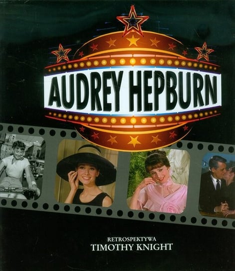 Audrey Hepburn. Retrospektywa Knight Timothy