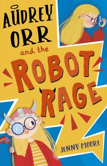 Audrey Orr and the Robot Rage Jenny Moore