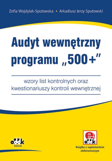 Audyt wewnętrzny programu „500+” Wojdylak-Sputowska Zofia, Sputowski Arkadiusz Jerzy