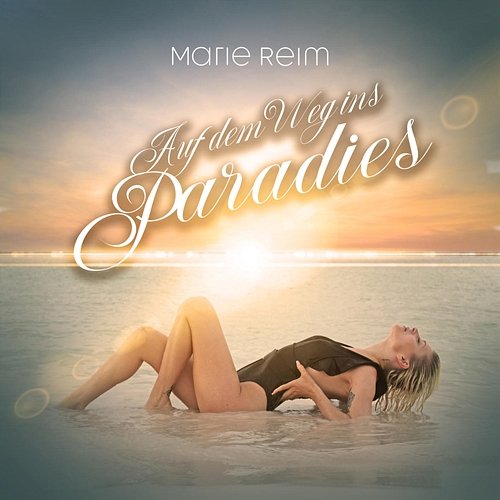 Auf dem Weg ins Paradies Marie Reim
