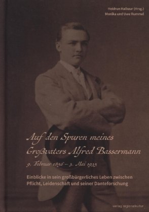 Auf den Spuren meines Großvaters Alfred Bassermann Verlag Regionalkultur