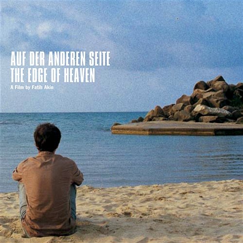 Auf Der Anderen Seite, The Edge Of Heaven - A Film By Fatih Akin Various Artists