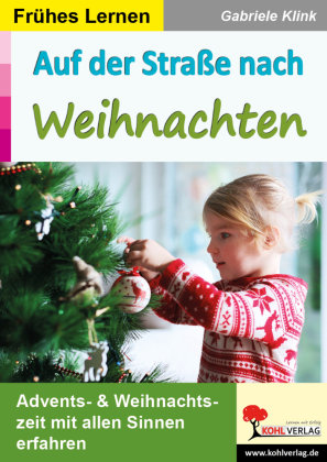 Auf der Straße nach Weihnachten / Frühes Lernen KOHL VERLAG Der Verlag mit dem Baum