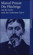 Auf der Suche nach der verlorenen Zeit 6. Die Flüchtige Proust Marcel