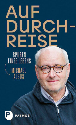 Auf Durchreise - Spuren eines Lebens Patmos Verlag